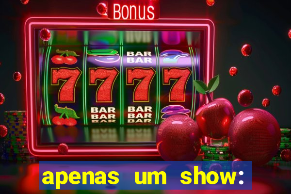 apenas um show: pancadaria 2